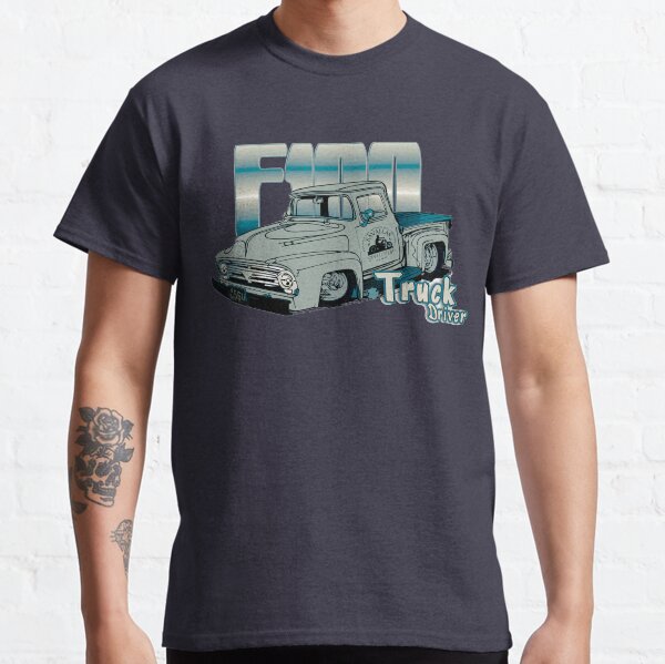 Ford F100 Truck Driver 1953 - 1956 Classic T-Shirt