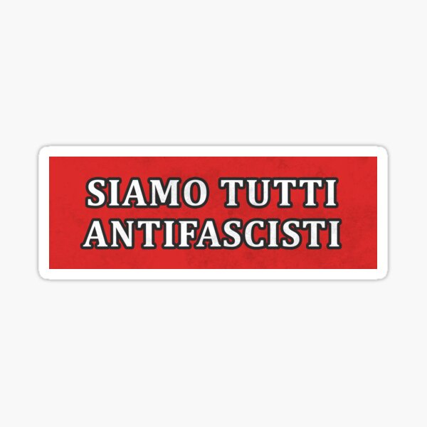 "Siamo tutti antifascisti" Sticker for Sale by TinusCartoons Redbubble