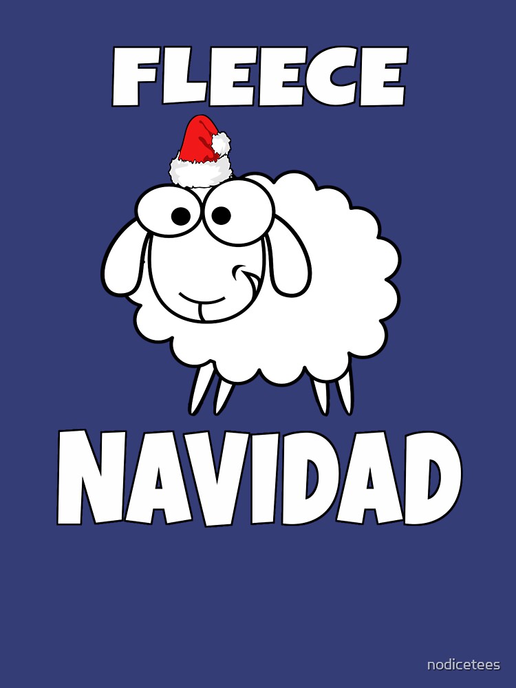 "Fleece Navidad Feliz Navidad [Funny Christmas]" Tshirt by