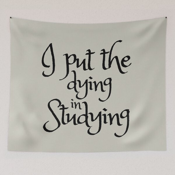 Item preview, I Put The Dying In Studying designed and sold by SunfullyYours.