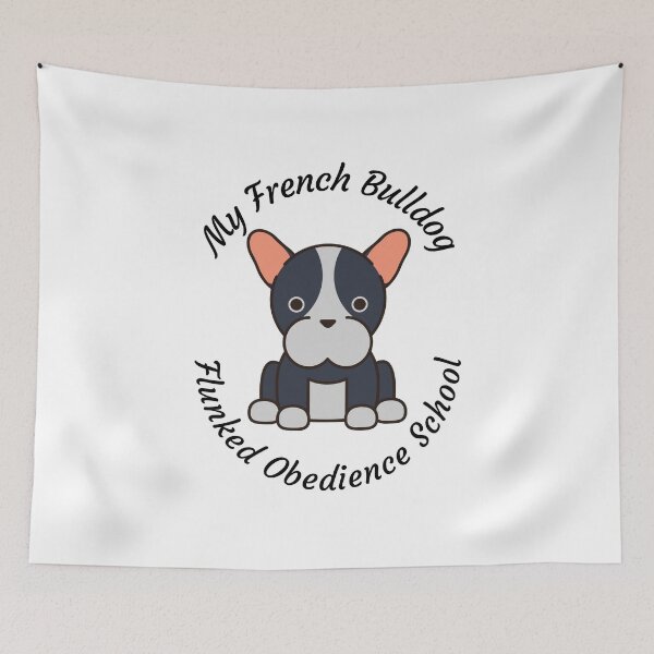 Item preview, My French Bulldog Flunked Obedience School - Popular Dog Breed - by Boo-da-chay designed and sold by Boo-da-chay.