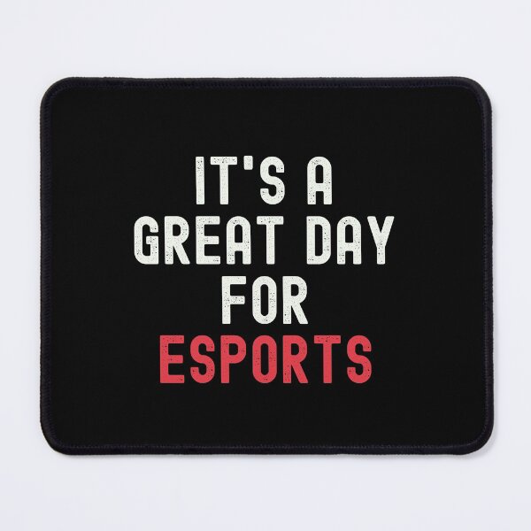 Item preview, It's a Great Day for eSports designed and sold by kindxinn.
