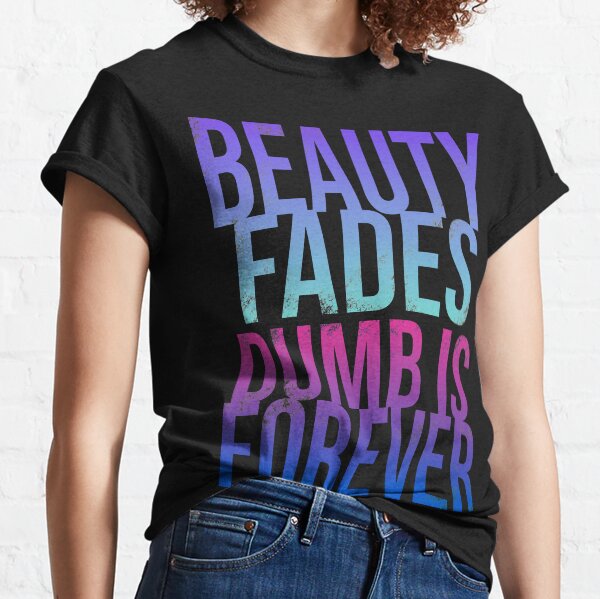 Beauty Fades Classic T-Shirt