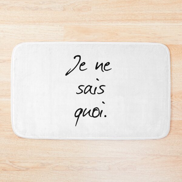 Aperçu de l'œuvre Je ne sais quoi - dicton français en noir et blanc créée et vendue par TheMajesticGoat.