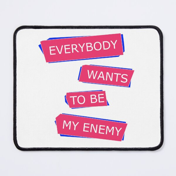 Item preview, Everybody Wants to be My Enemy designed and sold by Anteverse.