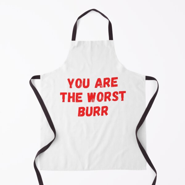 Item preview, You Are The Worst Burr designed and sold by NxtLvlDsgns.