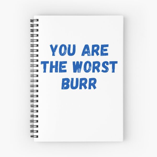 Item preview, You Are The Worst Burr designed and sold by NxtLvlDsgns.