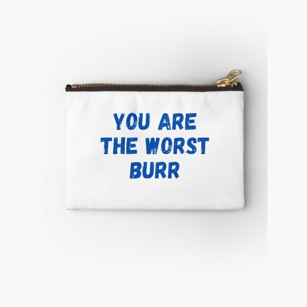 Item preview, You Are The Worst Burr designed and sold by NxtLvlDsgns.