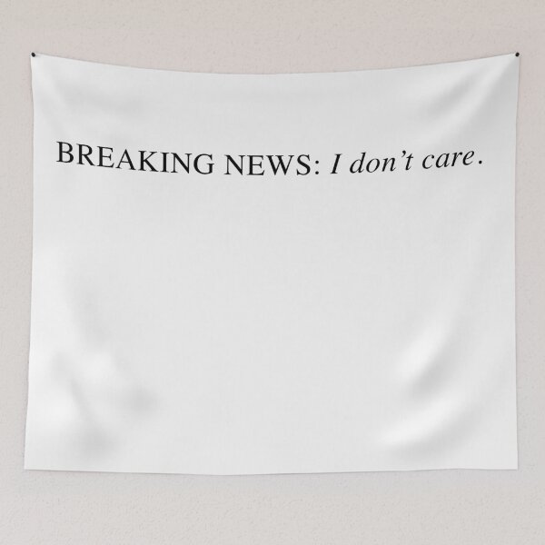 Item preview, Breaking News: I Don't Care designed and sold by Marla Perelmuter.
