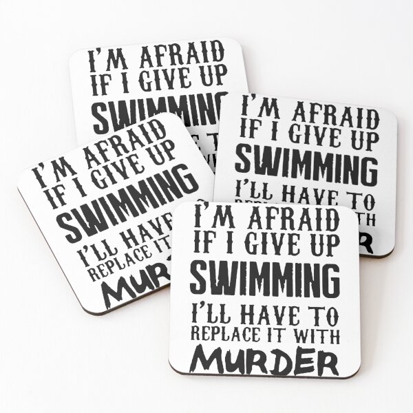 Item preview, Love Swimming Afraid If i Give up Swimming I'll have to replace it with Murder Funny Swimming Keep Calm and Swim On Art Design Essential Inspiration Joy Mood Funny designed and sold by DesignByHeartUK.