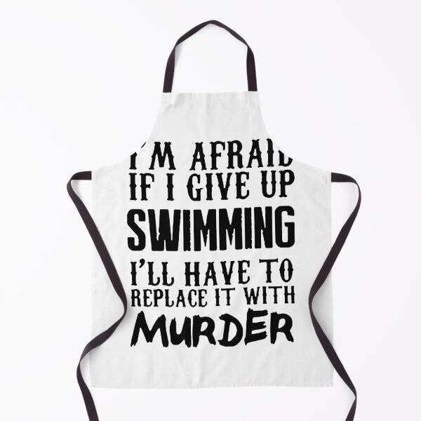 Item preview, Love Swimming Afraid If i Give up Swimming I'll have to replace it with Murder Funny Swimming Keep Calm and Swim On Art Design Essential Inspiration Joy Mood Funny designed and sold by DesignByHeartUK.