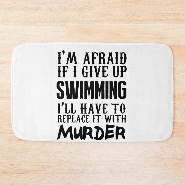 Item preview, Love Swimming Afraid If i Give up Swimming I'll have to replace it with Murder Funny Swimming Keep Calm and Swim On Art Design Essential Inspiration Joy Mood Funny designed and sold by DesignByHeartUK.