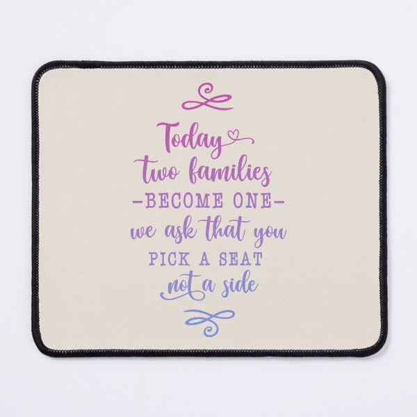 Item preview, Today Two Families Become One We Ask That You Pick A Seat Not A Side designed and sold by franktact.