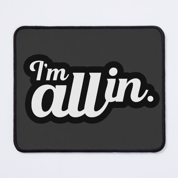 Item preview, I'm all in. For Love. designed and sold by TheDiamondRiot.
