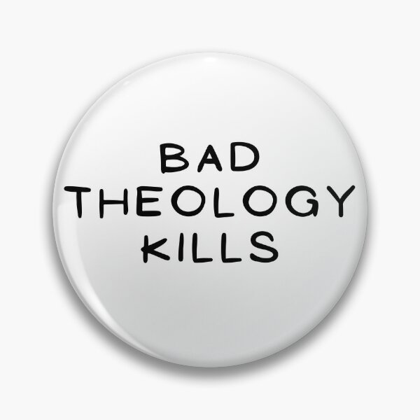 Item preview, Bad Theology Kills  designed and sold by CheekyGrace.