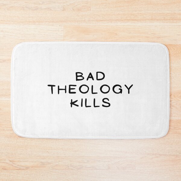 Item preview, Bad Theology Kills  designed and sold by CheekyGrace.