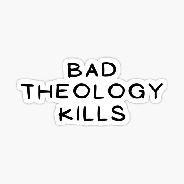Item preview, Bad Theology Kills  designed and sold by CheekyGrace.