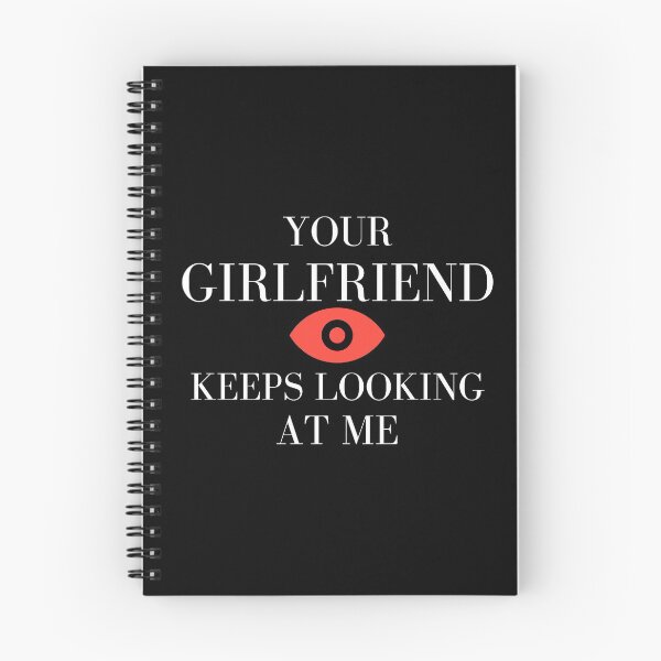 Item preview, Your Girlfriend Keeps Looking At Me, funny design designed and sold by Abstract-Shop-0.