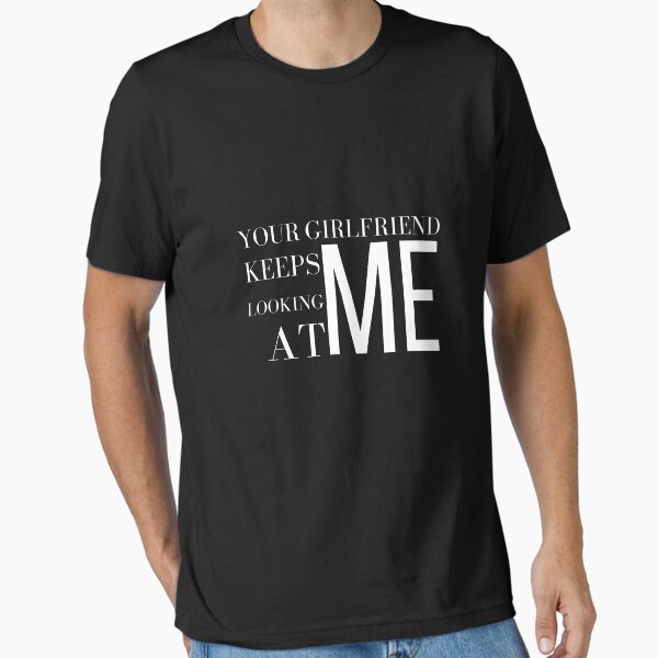 Item preview, Your Girlfriend Keeps Looking At Me, funny design designed and sold by Abstract-Shop-0.