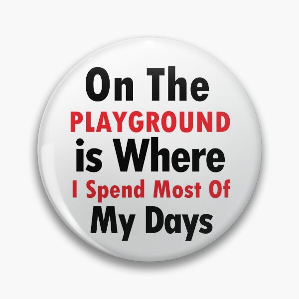 Item preview, On The Playground Is Where I Spend Most Of My Days, funny playground quote, playground children quotes, gifts for teacher, playground with slide designed and sold by adjamine.