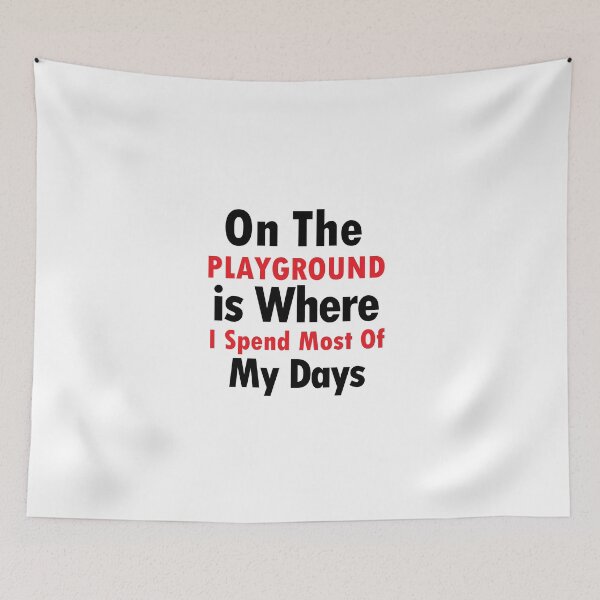 Item preview, On The Playground Is Where I Spend Most Of My Days, funny playground quote, playground children quotes, gifts for teacher, playground with slide designed and sold by adjamine.