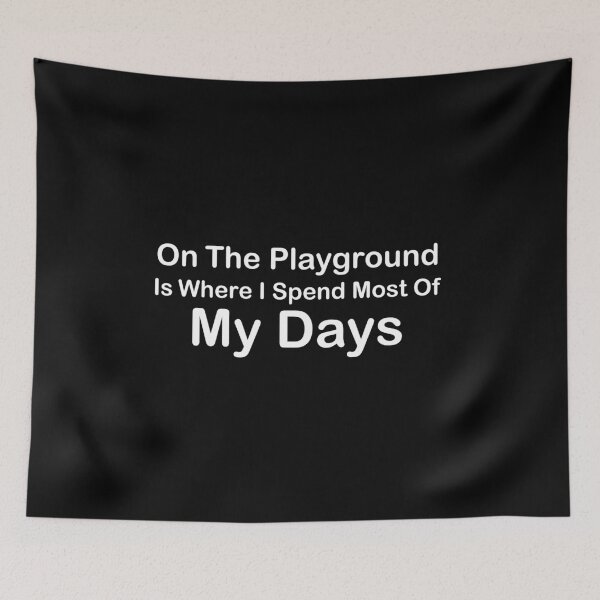 Item preview, On The Playground Is Where I Spend Most Of My Days, funny playground quote, playground children quotes, gifts for teacher, playground with slide designed and sold by adjamine.