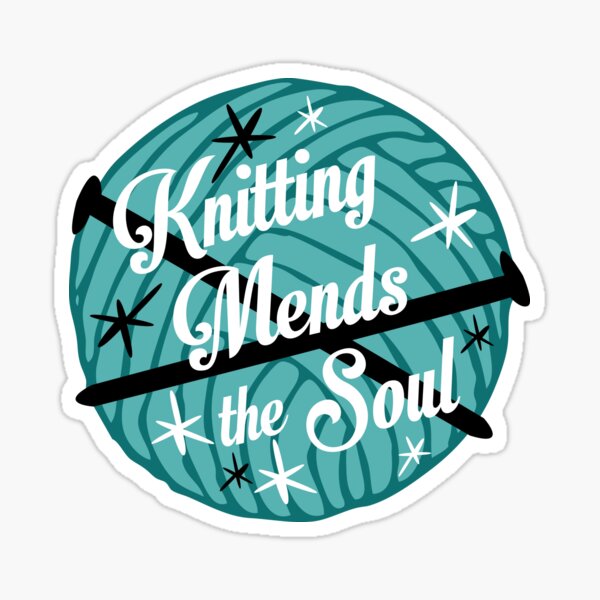 Knitting Mends the Soul Sticker