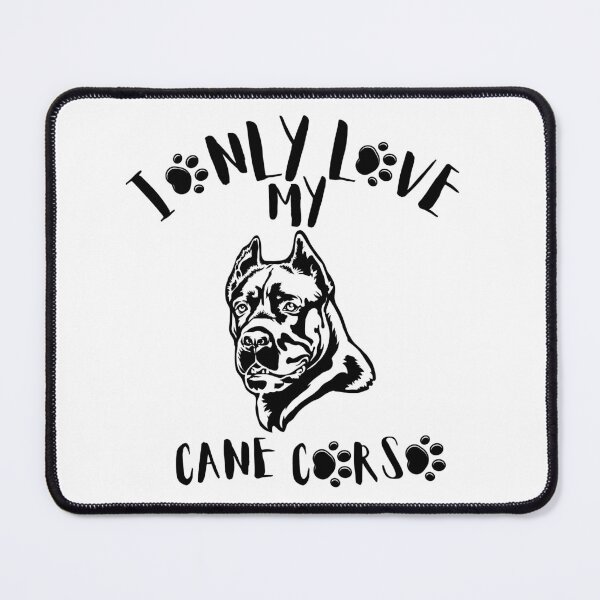 Item preview, I Only Love My Cane Corso designed and sold by TOP-DESIGN4U.