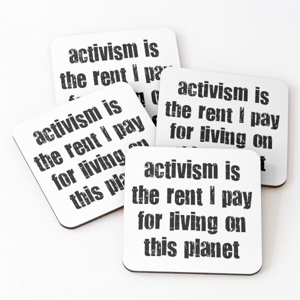 Item preview, Activism Is The Rent I Pay For Living On This Planet designed and sold by Martini-Four.