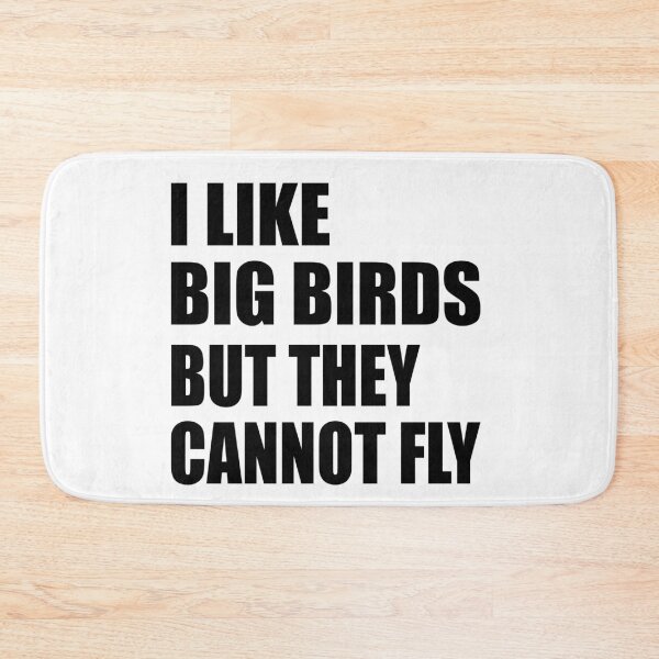 Item preview, I Like Big Birds But They Cannot Fly designed and sold by TJHstudio.