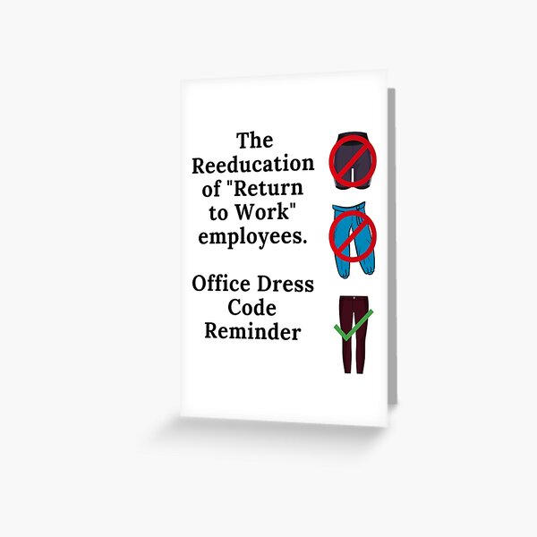 The Reeducation Of Return To Work Employees Office Dress Code Reminder Blk Ltrs Greeting