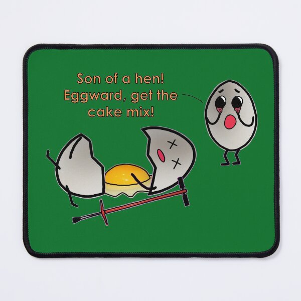 Item preview, "Son of a hen! Eggward, get the cake mix!" designed and sold by NoirPineapple.