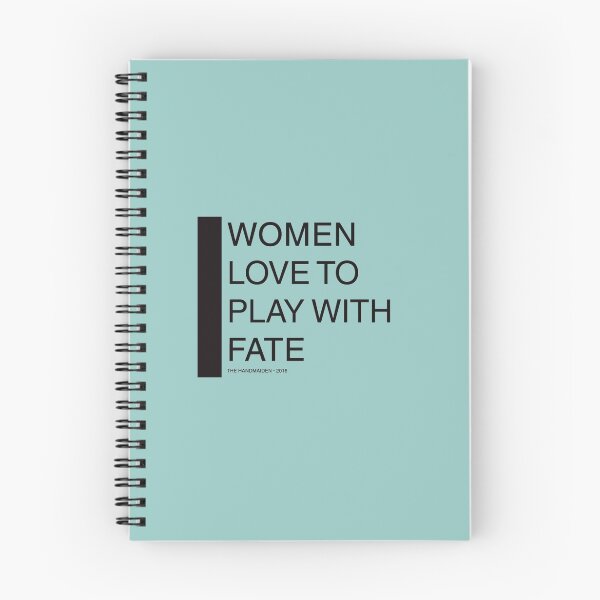 Item preview, The Handmaiden Quote - Women love to play with fate designed and sold by brpt.