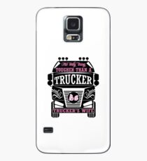 The Only Thing Tougher Than A Trucker Is A Truckers Wife Case/Skin for Samsung Galaxy