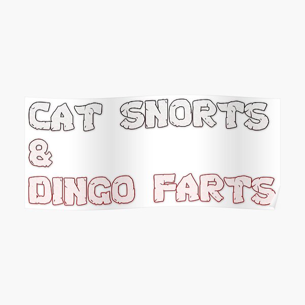 Cat Snorts & Dingo Farts Poster