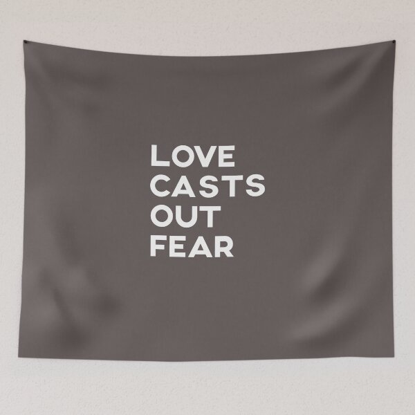 Item preview, Love Casts Out Fear designed and sold by AlwaysAwesome.