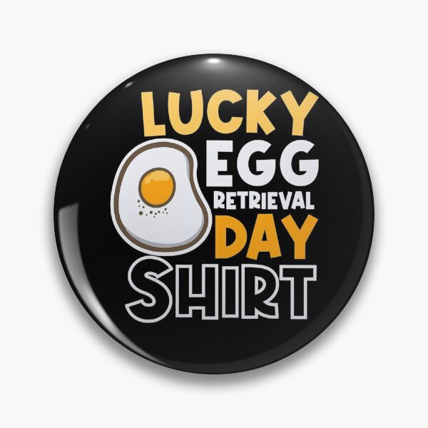 Item preview, Lucky Egg Retrieval Day Embryo Transfer Egg Retrieval Day T-Shirt designed and sold by TheresaKessler.