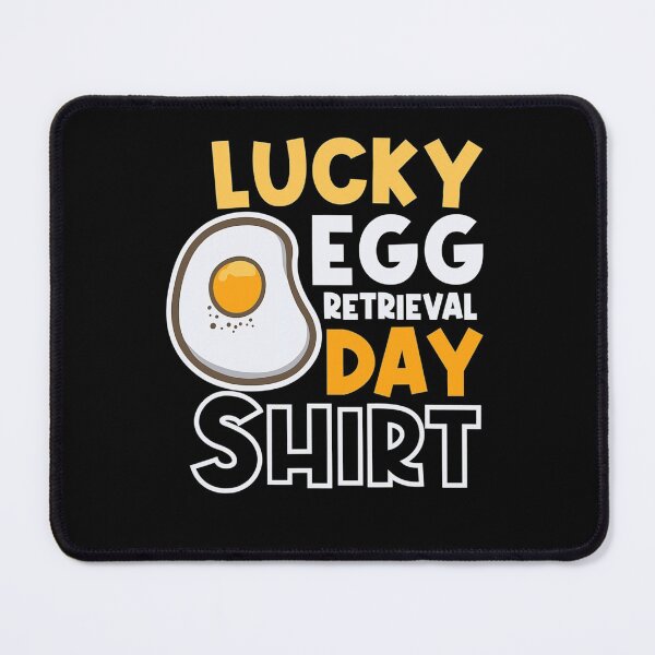 Item preview, Lucky Egg Retrieval Day Embryo Transfer Egg Retrieval Day T-Shirt designed and sold by TheresaKessler.