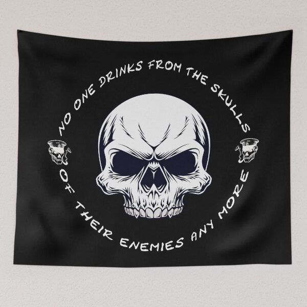 Item preview, No One Drinks From The Skulls Of Their Enemies Any More designed and sold by Ray's Photos & Art.