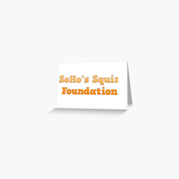 SoHo's Squirt Foundation Greeting Card