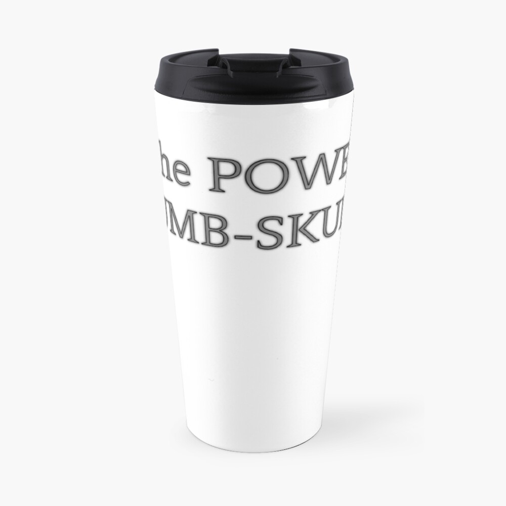 By the POWER of NUMB-SKULL Travel Coffee Mug