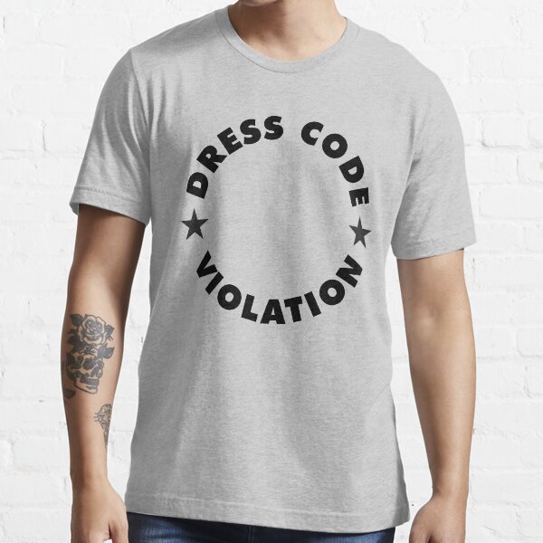 "Dress Code Violation" Tshirt by DavidAyala Redbubble