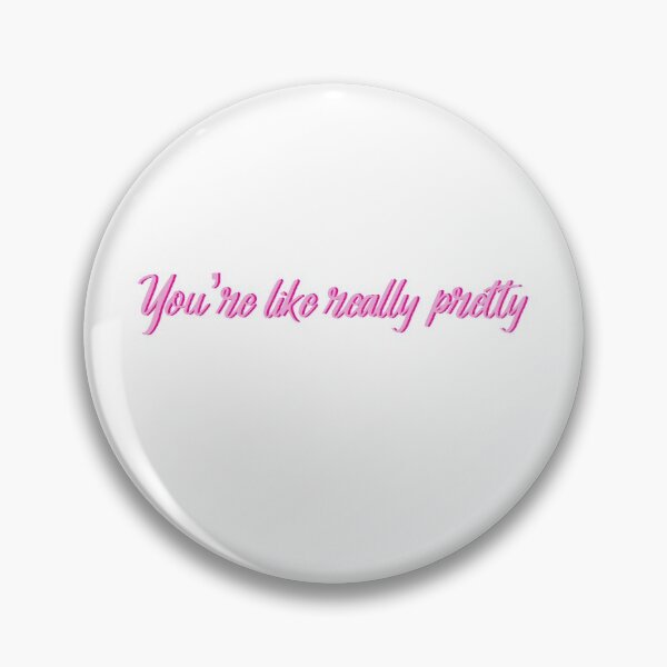 Item preview, YOU'RE LIKE REALLY PRETTY designed and sold by Trendyclubshop.