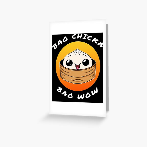 For Mens Womens Bao Chicka Bao Wow ( Kawaii Bao ) Gift For Fan Greeting Card