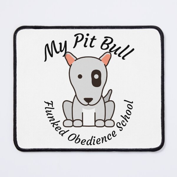 Item preview, My Pit Bull Flunked Obedience School - Popular Dog Breed - by Boo-da-chay designed and sold by Boo-da-chay.