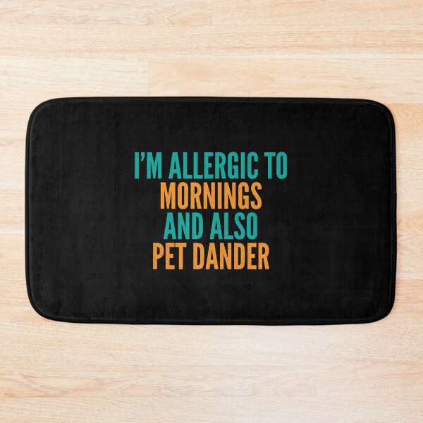 Item preview, I'm Allergic to Mornings and Also Pet Dander designed and sold by Creatively Torn.