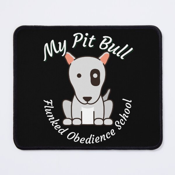 Item preview, My Pit Bull Flunked Obedience School - Popular Dog Breed - by Boo-da-chay designed and sold by Boo-da-chay.
