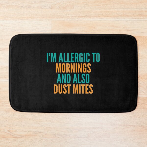 Item preview, I'm Allergic to Mornings and Also Dust Mites designed and sold by Creatively Torn.