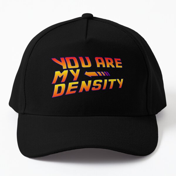 You are my Density! Back To the Future Cap for Sale by drquest