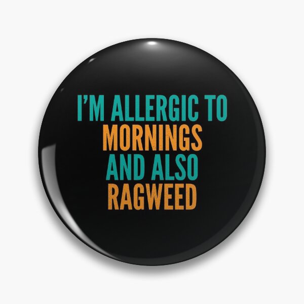 Item preview, I'm Allergic to Mornings and Also Ragweed designed and sold by Creatively Torn.